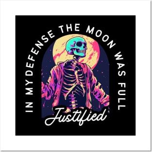 Funny Skeleton T-Shirt - "In My Defense The Moon Was Full - Justified" - Perfect for Humor and Horror Fans! Posters and Art